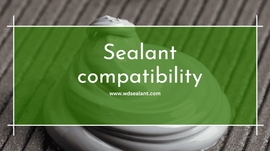 Sealant compatibility